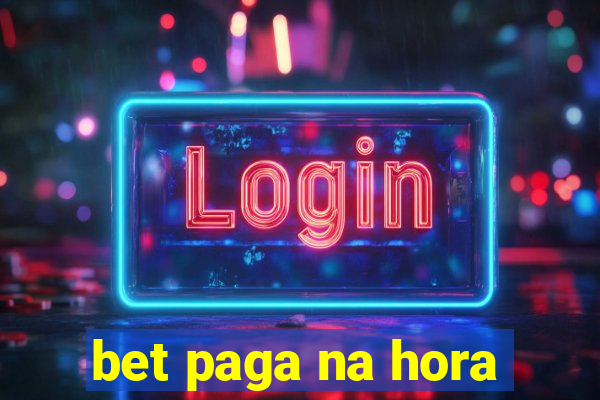 bet paga na hora